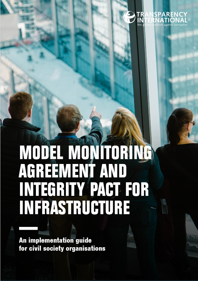 Model monitoring agreement and Integrity Pact for infrastructure. An implementation guide for civil society organisations (TI, 2018)